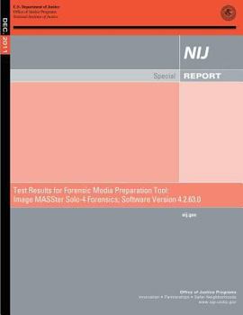 Paperback Test Results for Forensic Media Preparation Tool: Image MASSter Solo-4 Forensics; Software Version 4.2.63.0 Book