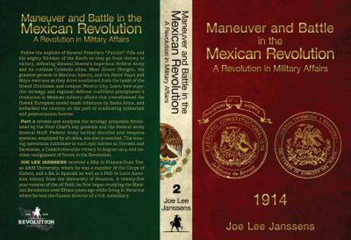 Paperback Maneuver and Battle in the Mexican Revolution: A Revolution in Military Affairs Book