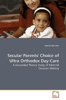 Paperback Secular Parents' Choice of Ultra Orthodox Day-Care Book