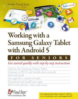 Paperback Working with a Samsung Galaxy Tablet with Android 5 for Seniors: Get Started Quickly with Step-By-Step Instructions [Large Print] Book