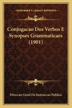 Paperback Conjugacao Dos Verbos E Synopses Grammaticaes (1901) [Portuguese] Book