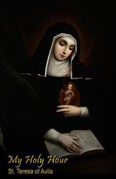 Paperback My Holy Hour - St. Teresa of Avila: A Devotional Prayer Journal Book
