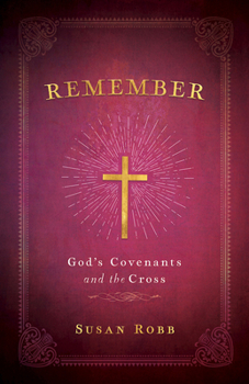 Paperback Remember: God's Covenants and the Cross Book