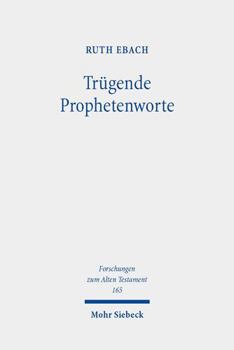 Hardcover Trugende Prophetenworte: Zum Umgang Mit Falscher Und Unerfullter Prophetie Im Alten Testament Im Kontext Altorientalischer Und Antiker Divinati [German] Book