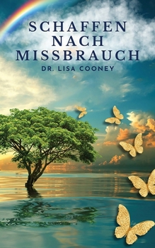 Schaffen nach Missbrauch: Wie du dich von einem Trauma erholst und dein Leben wieder in den Griff bekommst Wenn alles andere versagt hat (German Edition)
