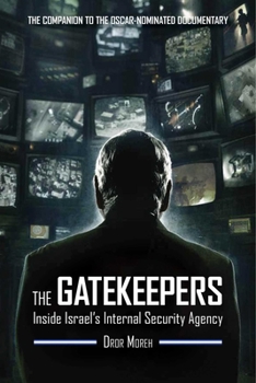 Hardcover The Gatekeepers: Inside Israel's Internal Security Agency Book