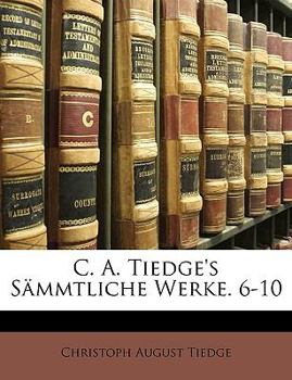 Paperback C. A. Tiedge's Sammtliche Werke. Erstes Baendchen [German] Book