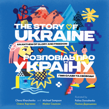 Hardcover The Story of Ukraine: An Anthem of Glory and Freedom Book