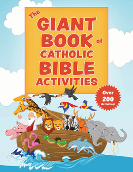 Paperback The Giant Book of Catholic Bible Activities: The Perfect Way to Introduce Kids to the Bible! Book
