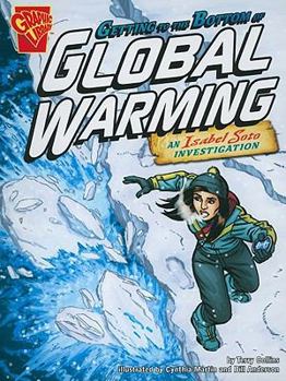 Getting to the Bottom of Global Warming: An Isabel Soto Investigation - Book  of the Graphic Expeditions