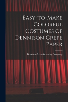 Paperback Easy-to-make Colorful Costumes of Dennison Crepe Paper Book