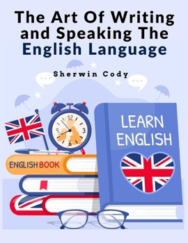 Paperback The Art Of Writing and Speaking The English Language: Study Book