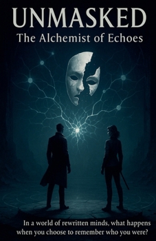 Paperback Unmasked: The Alchemist of Echoes Book