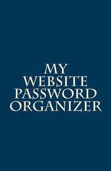 My Website Password Organizer: One Place to Organize Every Website Login and Password