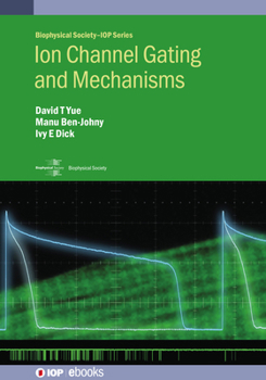 Ion Channel Gating and Mechanisms