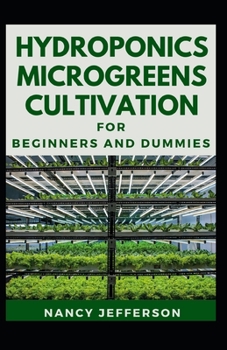 Paperback Hydroponics Microgreens Cultivation: The Nitty-gritty Of A Successful Hydroponics Microgreens Culivation Book