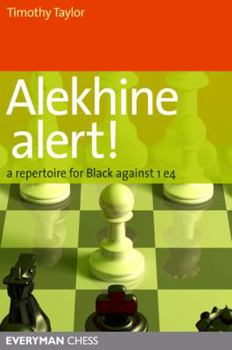 Paperback Alekhine Alert!: A repertoire for Black against 1 e4 Book