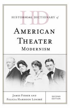 Hardcover Historical Dictionary of American Theater: Modernism Book