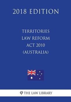 Paperback Territories Law Reform Act 2010 (Australia) (2018 Edition) Book