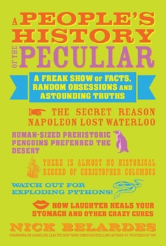 Paperback People's History of the Peculiar: A Freak Show of Facts, Random Obsessions and Astounding Truths Book