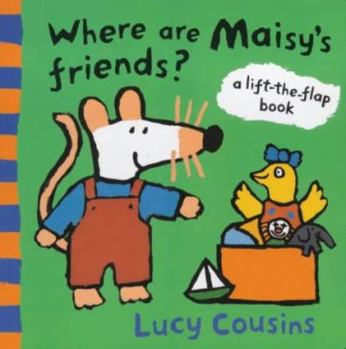 Where Are Maisy's Friends?: A Lift-the-Flap Book (Maisy) - Book  of the Maisy