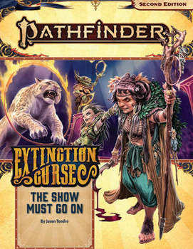 Paperback Pathfinder Adventure Path: The Show Must Go on (Extinction Curse 1 of 6) (P2) Book