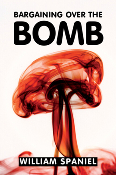 Hardcover Bargaining over the Bomb Book