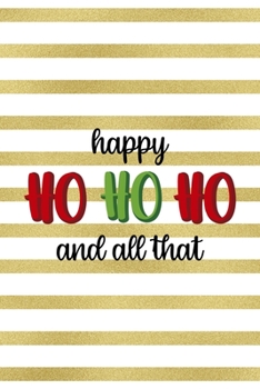 Happy Ho Ho Ho And All That: Notebook Journal Composition Blank Lined Diary Notepad 120 Pages Paperback Blue Stickers Monster C