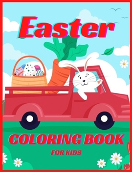 Paperback Easter Coloring Book For Kids Ages 4-8: Easter Coloring Book for Kids and Toddlers Easter Coloring Book Easter Coloring Book