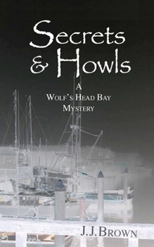 Secrets & Howls: A Wolf's Head Bay Mystery