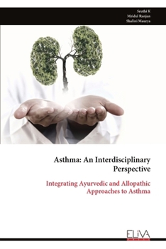 Paperback Asthma: An Interdisciplinary Perspective: Integrating Ayurvedic and Allopathic Approaches to Asthma Book