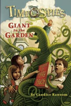 Giant in the Garden (Time Spies #3) - Book #3 of the Time Spies