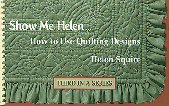 Paperback Show Me Helen: How to Use Quilting Designs Book