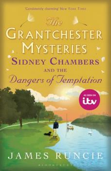 Sidney Chambers And The Dangers Of Temptation - Book #5 of the Grantchester Mysteries