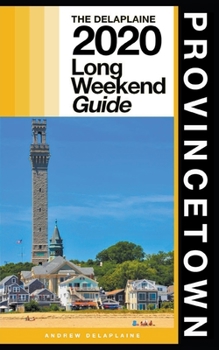 Paperback Provincetown - The Delaplaine 2020 Long Weekend Guide Book