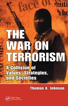 Hardcover The War on Terrorism: A Collision of Values, Strategies, and Societies Book