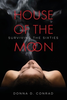 Paperback House of the Moon: Surviving the Sixties Book