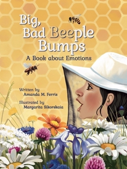 Hardcover Big, Bad Beeple Bumps: A Book about Emotions Book