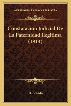 Paperback Constatacion Judicial De La Paternidad Ilegitima (1914) [Spanish] Book