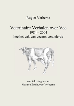 Paperback Veterinaire Verhalen over Vee 1984 - 2004 hoe het vak van veearts veranderde [Dutch] Book