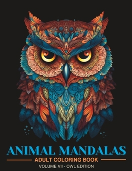 Animal Mandalas: Adult Coloring Book for Stress Relief and Relaxation | Vol 7