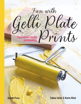 Having Fun with Gelli Plate Prints: Easy Mixed-Media Printmaking