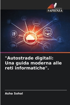 Paperback "Autostrade digitali: Una guida moderna alle reti informatiche". [Italian] Book