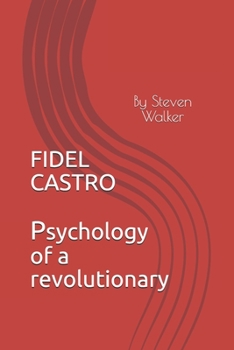 Paperback Fidel Castro: Psychology of a Revolutionary Book