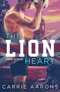 The Lion Heart - Book #2 of the Rogue Academy
