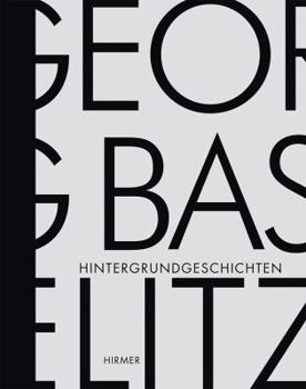 Hardcover Georg Baselitz: Hintergrundgeschichten [German] Book