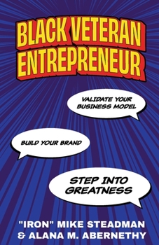 Paperback Black Veteran Entrepreneur: Validate Your Business Model, Build Your Brand, and Step Into Greatness Book
