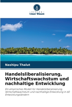 Handelsliberalisierung, Wirtschaftswachstum und nachhaltige Entwicklung