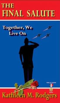 Paperback The Final Salute: Together We Live on (Valor in Combat) Book