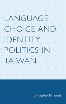 Paperback Language Choice and Identity Politics in Taiwan Book